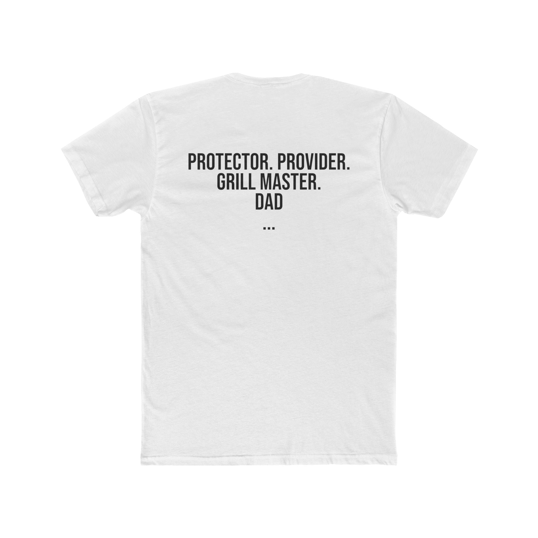 Dad T-Shirt – “Protector. Provider. Grill Master. DAD” Minimal Chest Logo