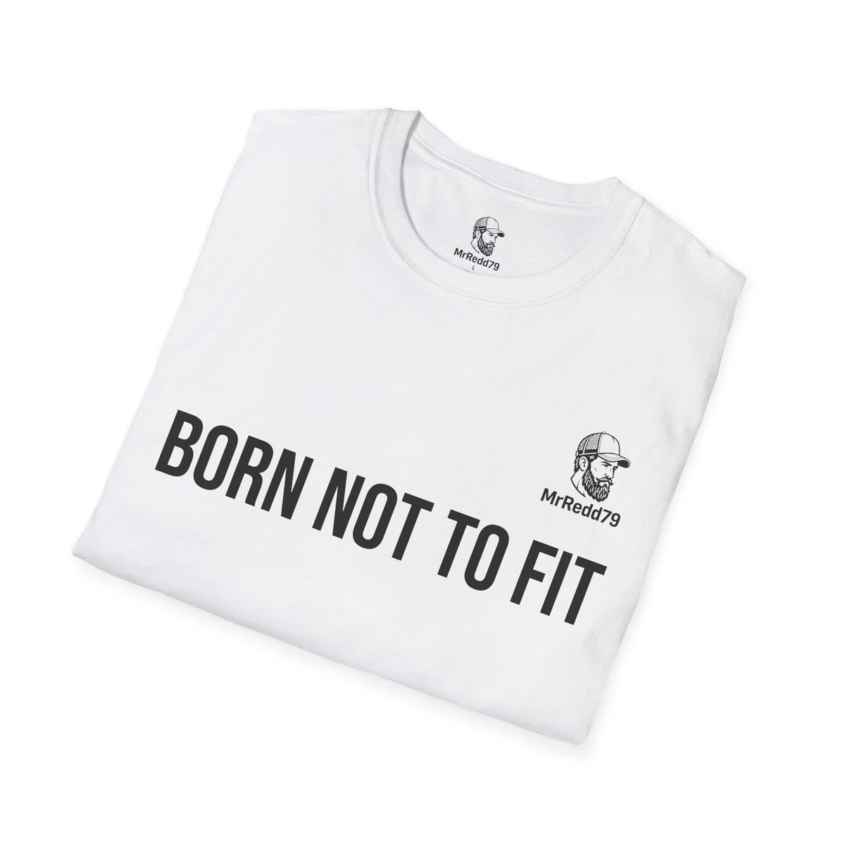 Born Not To Fit T-Shirt — Bold Statement Graphic Tee