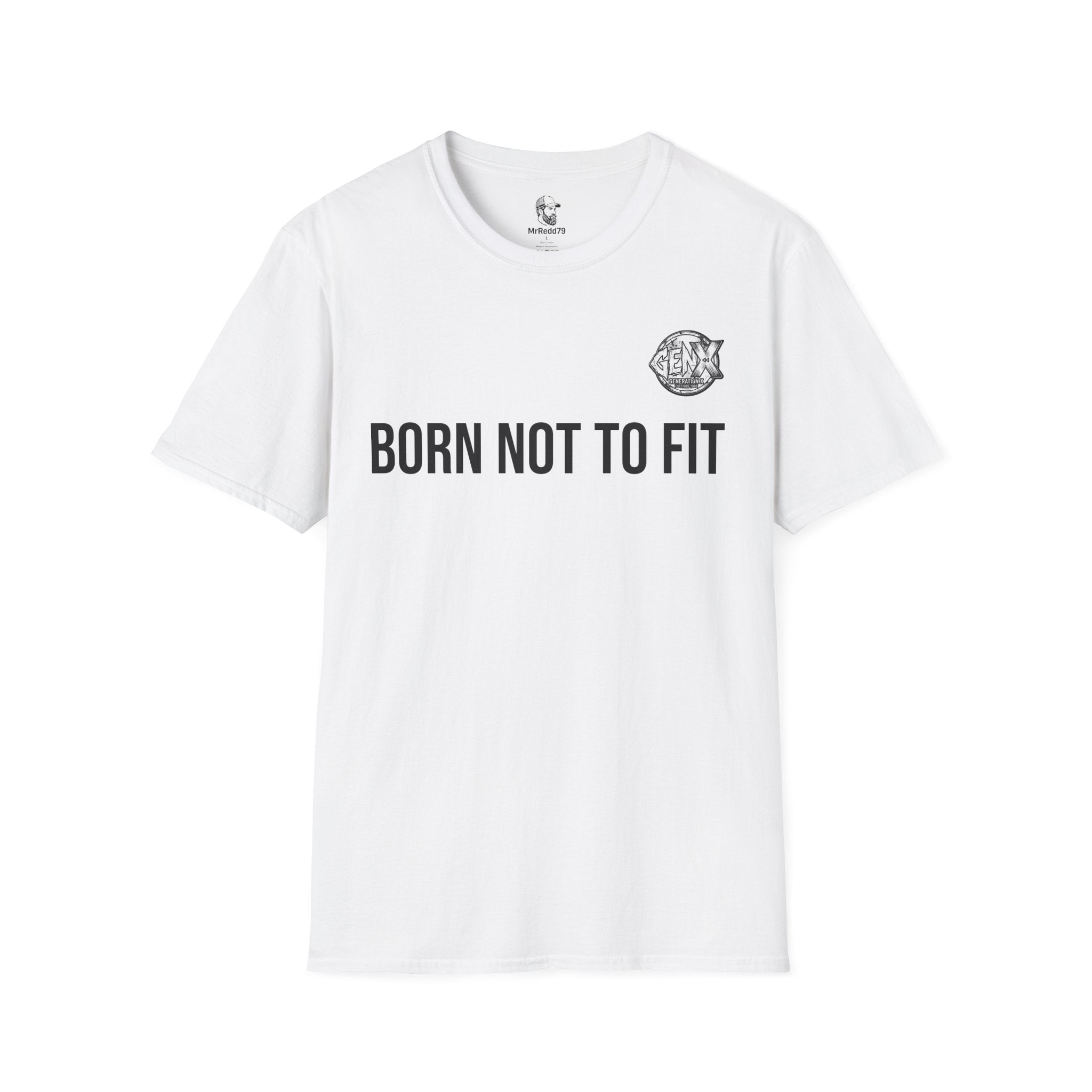 Born Not To Fit — MrRedd79 T-Shirt