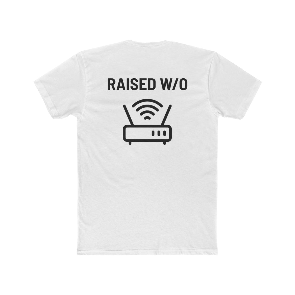 "Raised W/O WiFi"  — Internet-Free T-Shirt