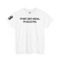 Selective Not Antisocial Tee — "I'm Not Anti-Social, I'm Selective." Graphic T-Shirt (MrRedd79 Back Logo)